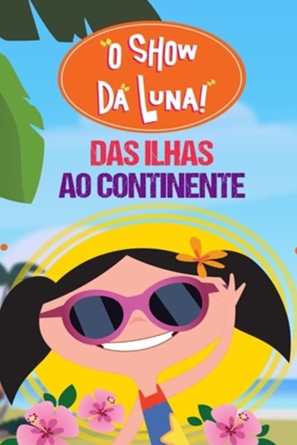 O Show da Luna – Das Ilhas ao Continente (2019)