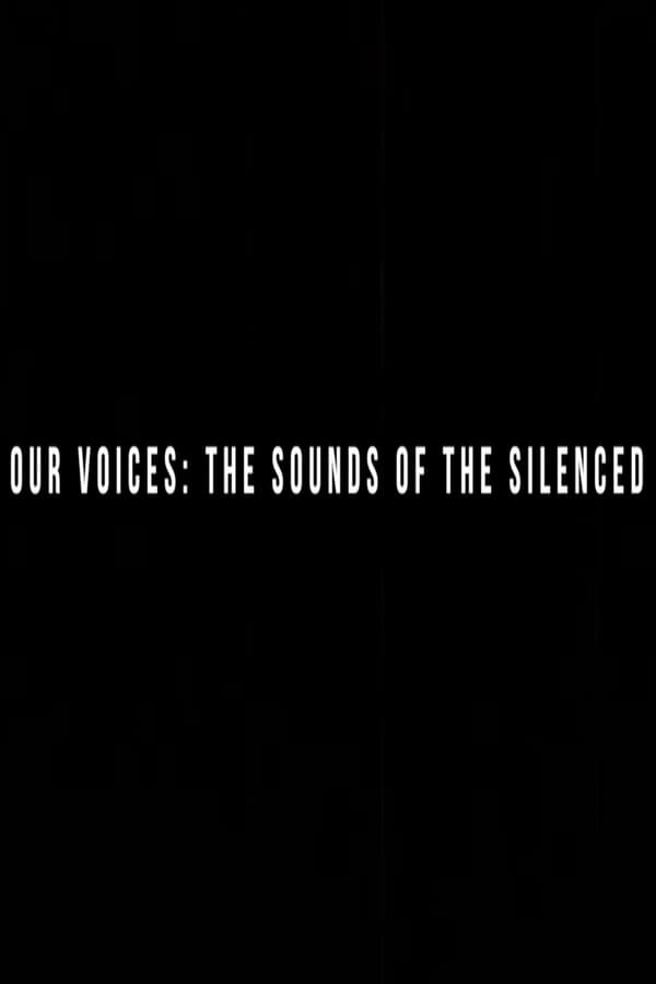 Our Voices: the Sounds of the Silenced