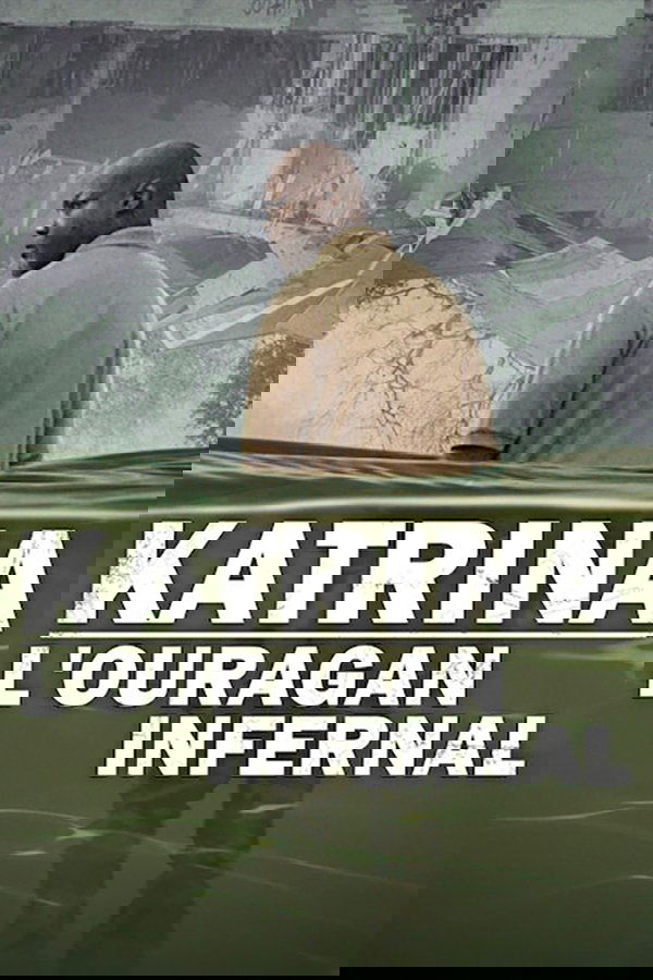 Katrina : L’ouragan infernal