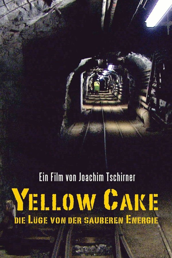 Yellow Cake: Die Lüge von der sauberen Energie poster