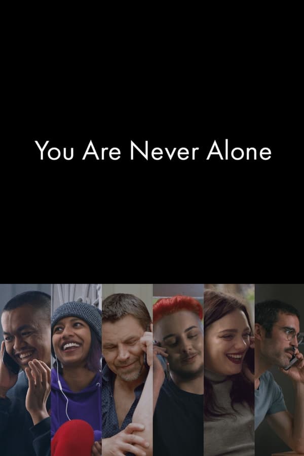 You Are Never Alone