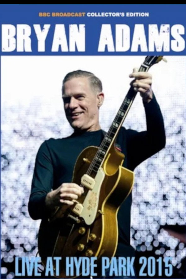 Bryan Adams - Radio 2 Live in Hyde Park 2015