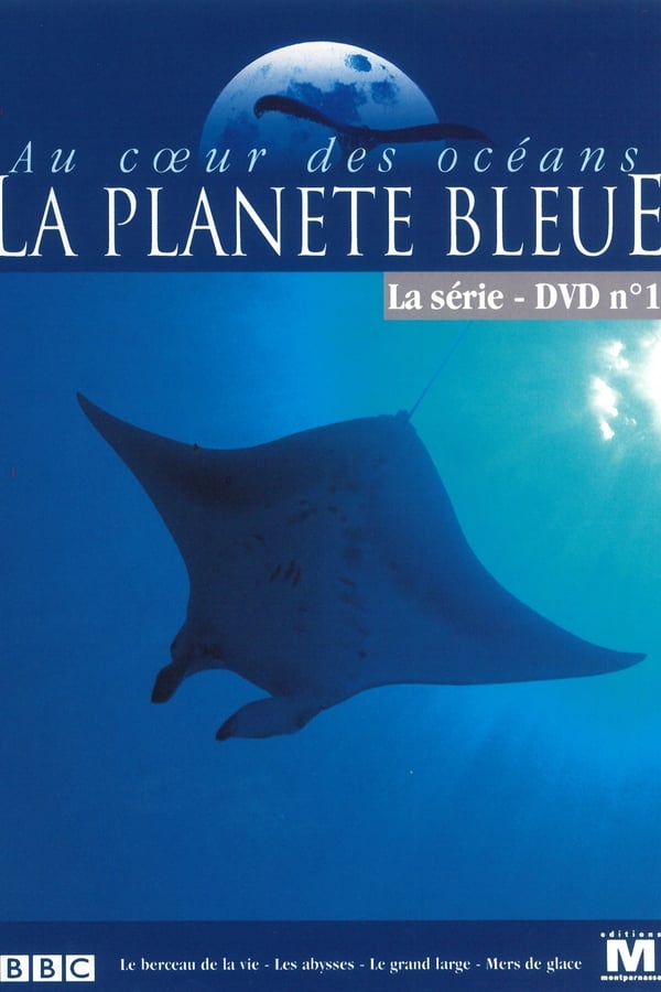 Au coeur des océans – La Planète bleue