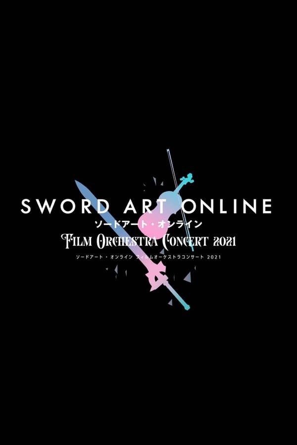 Tokyo New City Orchestra – Sword Art Online Film Orchestra Concert 2021