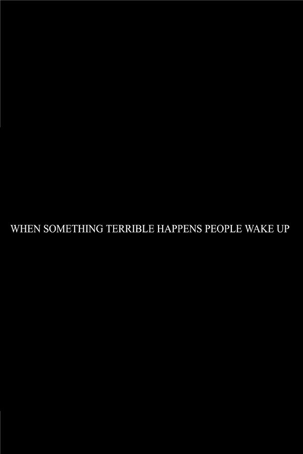 When Something Terrible Happens People Don’t Wake Up