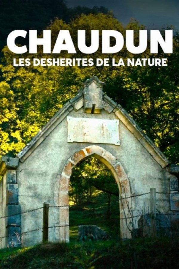 Chaudun, les déshérités de la nature poster