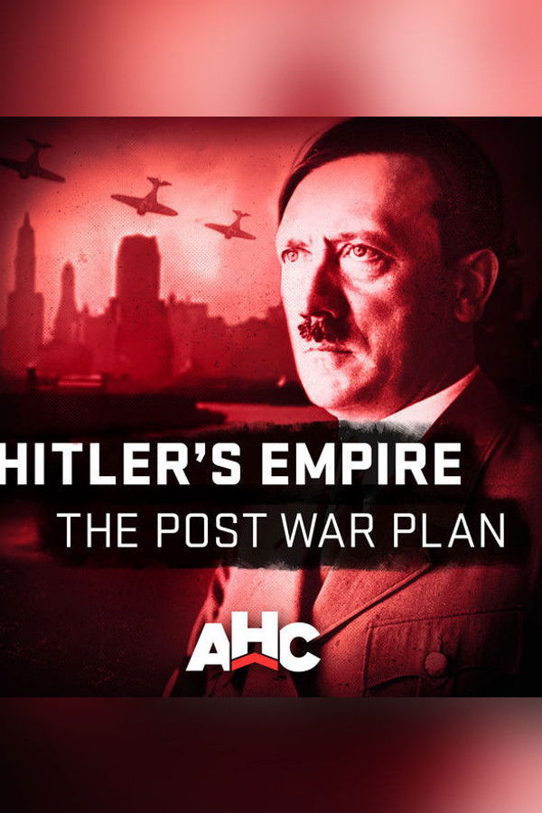 Hitler’s Empire: The Post War Plan