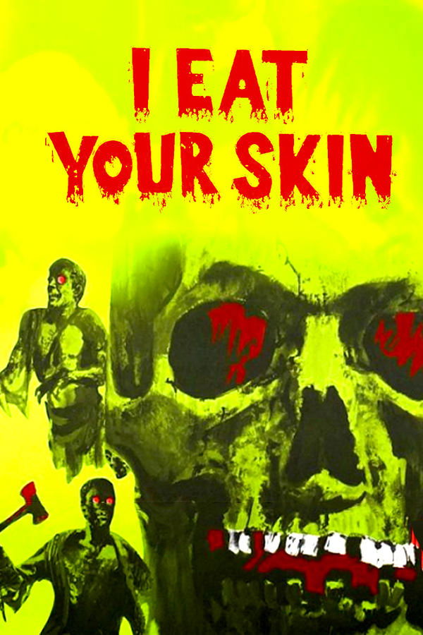 I Eat Your Skin