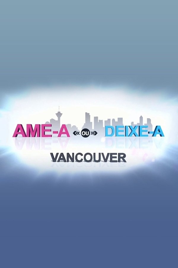 Ame-a ou Deixe-a: Vancouver