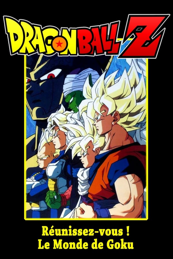 Dragon Ball Z – Réunissez-vous ! Le Monde de Goku