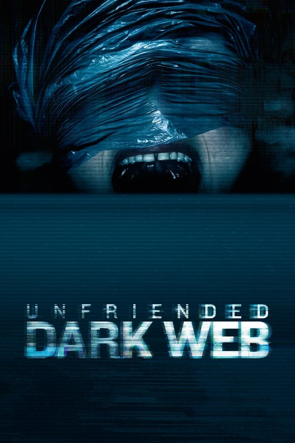 Regarder Unfriended : Dark Web © fiLM. en LiGNe PlEiN | by ZQK 