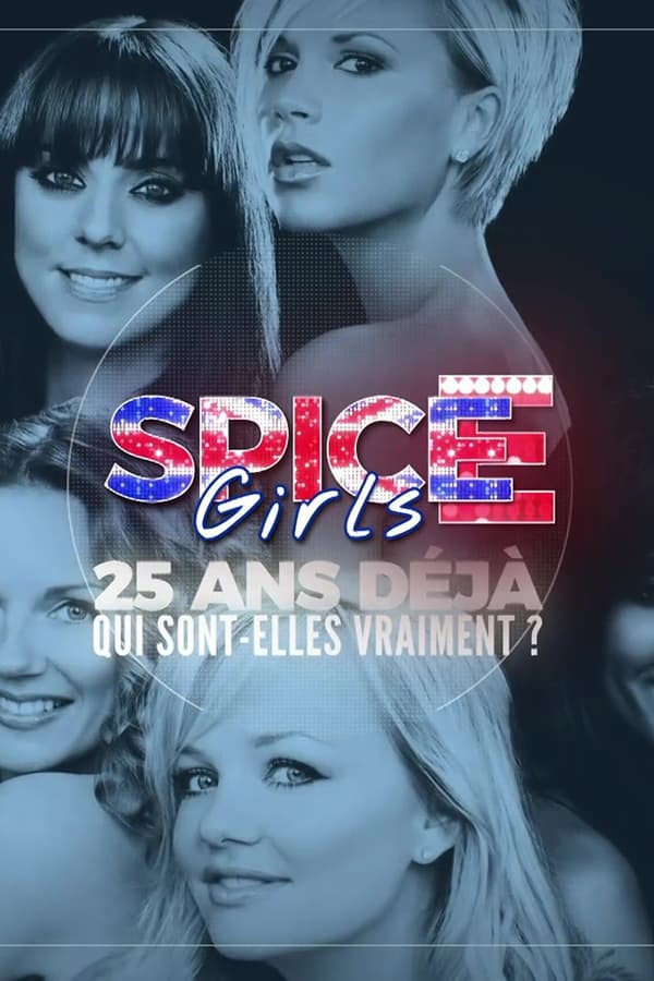 TVplus FR - Spice Girls: 25 ans déjà, qui sont-elles vraiment?  (2022)