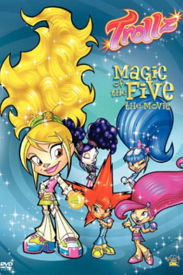 Trollz: Magic of the Five the Movie