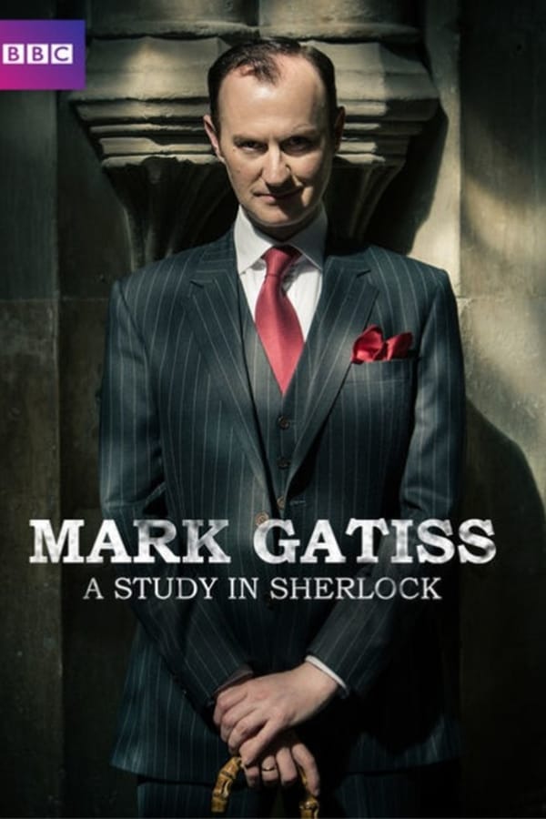 Mark Gatiss: A Study in Sherlock海报
