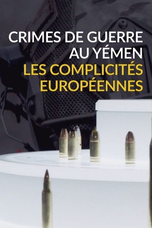 FR - Crimes de guerre au Yémen, les complicités européennes  (2019)