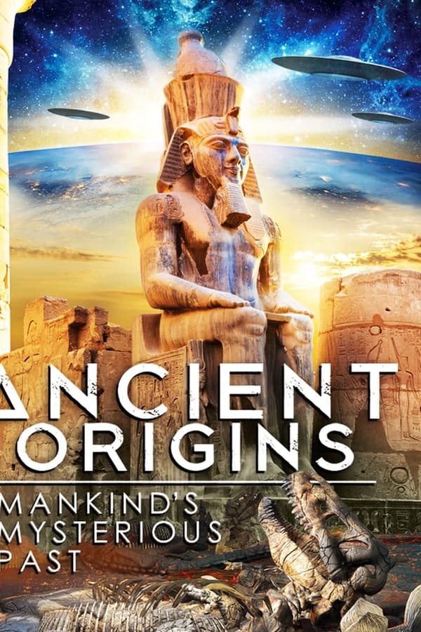 Ancient Origins: Mankind's Mysterious Past (2022)