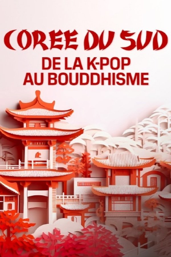 Corée du Sud, de la K-pop au bouddhisme poster