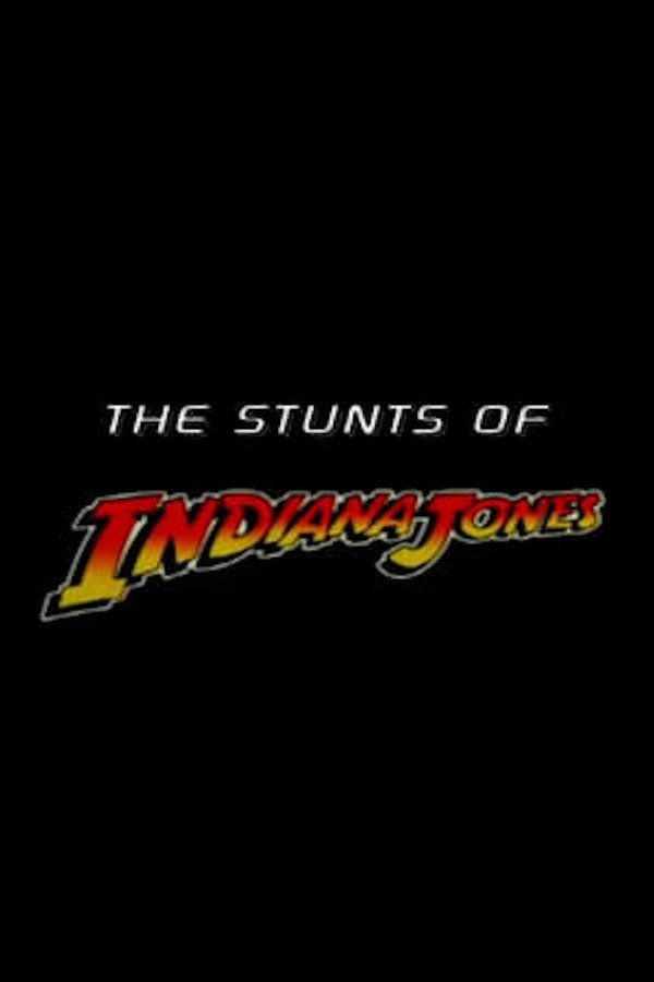 The Stunts of Indiana Jones poster