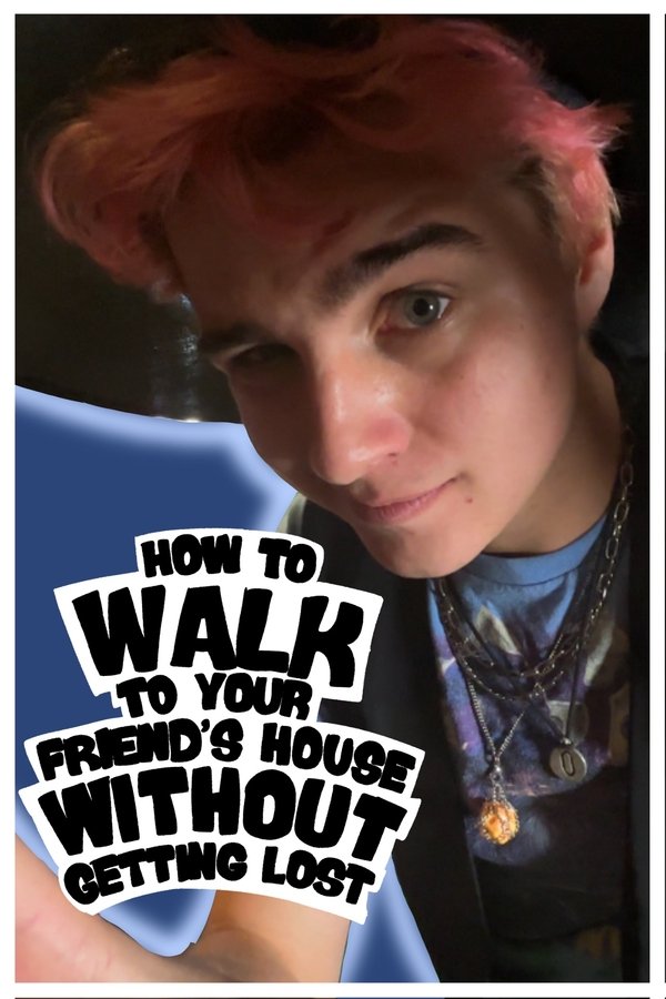 How to Walk to Your Friend’s House Without Getting Lost