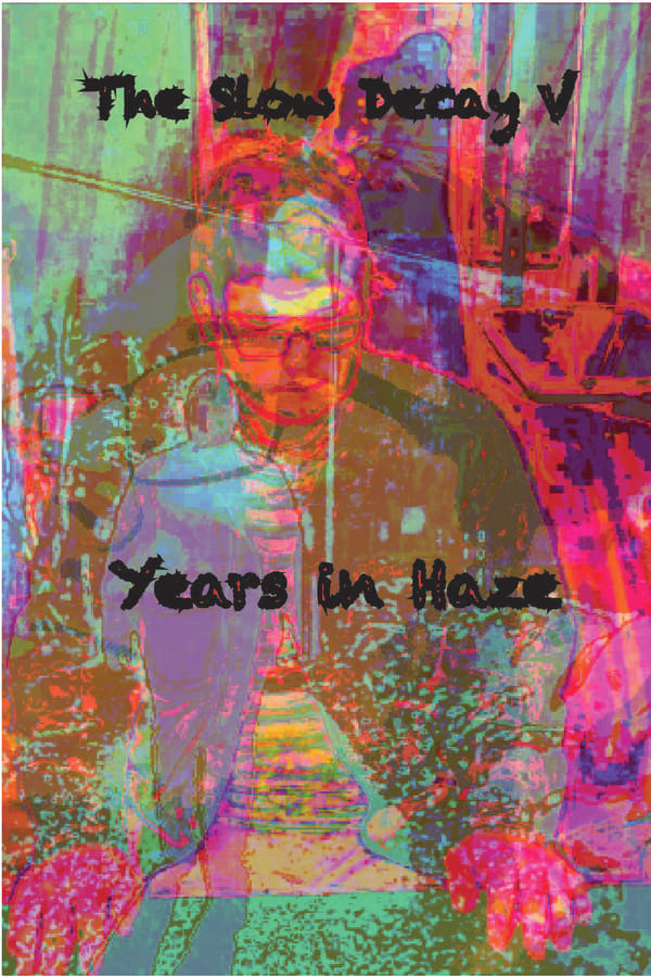 The Slow Decay V: Years in Haze