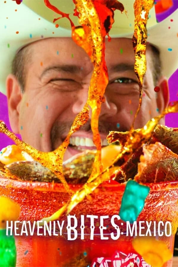 EN - Heavenly Bites: Mexico (2022)