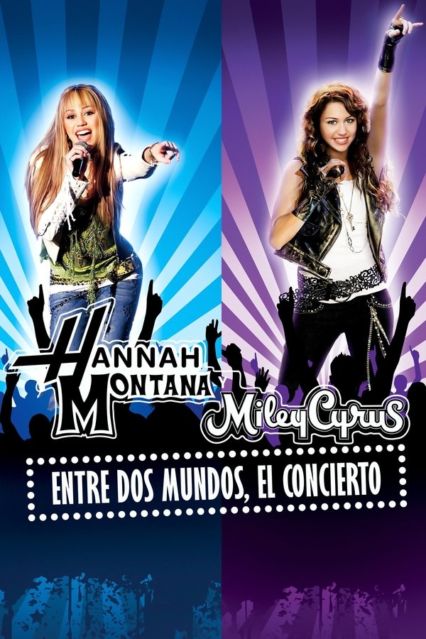 Hannah Montana & Miley Cyrus: Best of Both Worlds Concert