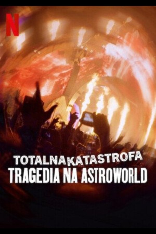 PL - Totalna katastrofa - Tragedia na Astroworld (2025) Dokument NETFLIX
