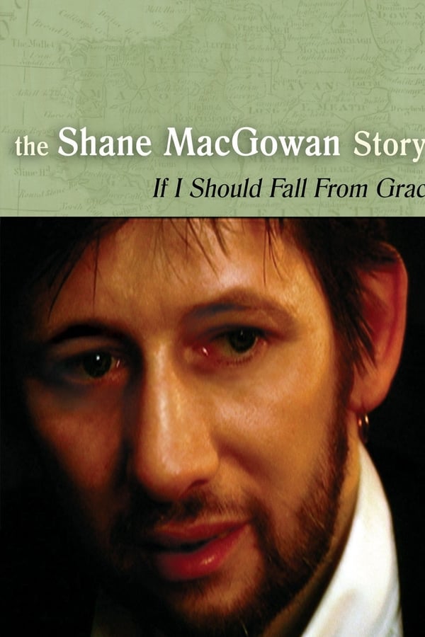 If I Should Fall from Grace: The Shane MacGowan Story