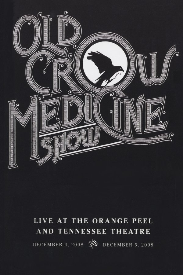 Old Crow Medicine Show: Live At The Orange Peel And Tennessee Theatre poster