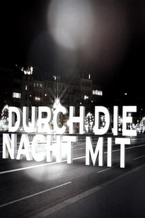 Durch die Nacht mit …