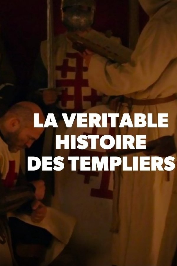 La véritable histoire des Templiers poster