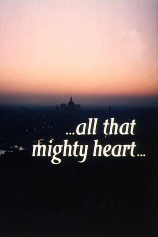…All That Mighty Heart…