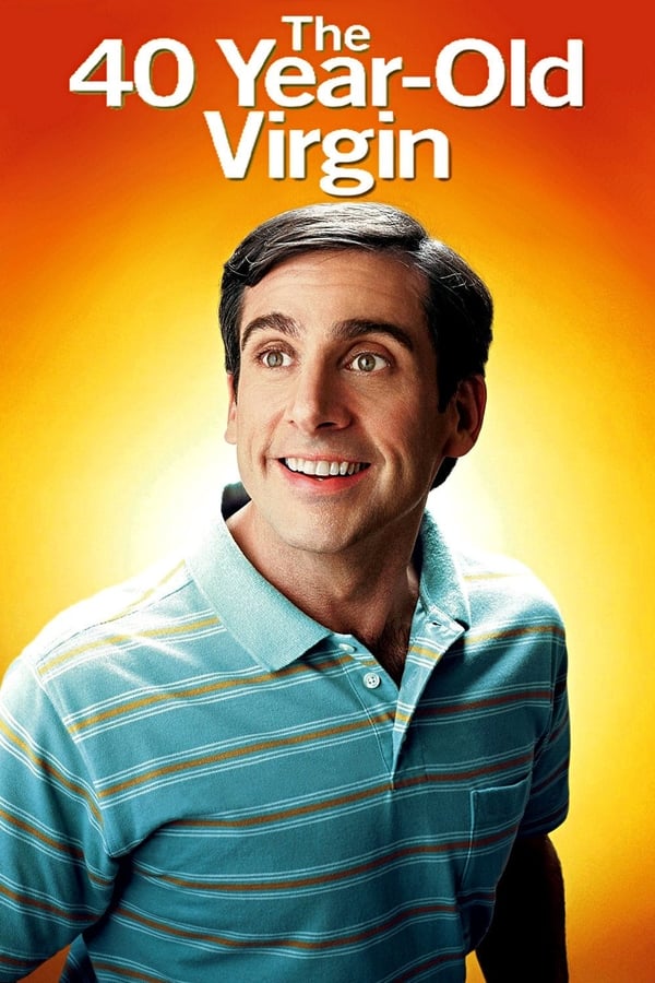 The 40 Year Old Virgin (2005)