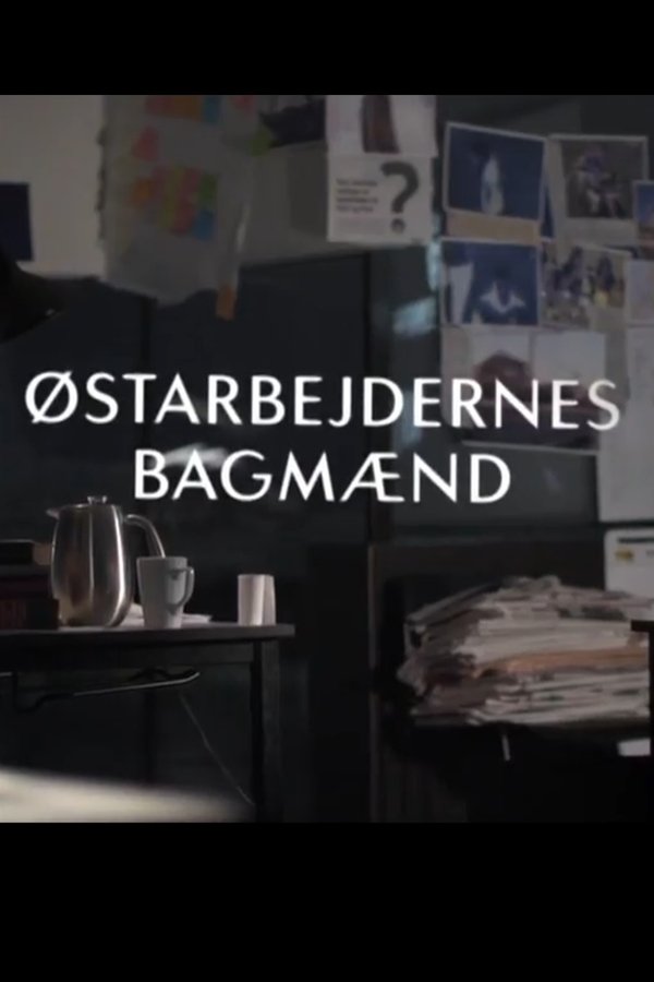 DK - Østarbejdernes bagmænd (2014)