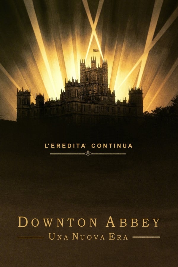 IT - Downton Abbey II - Una nuova era (2022)