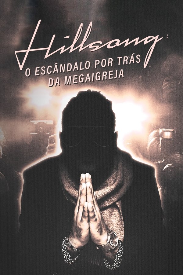 Hillsong O Escândalo por Trás da Megaigreja XPERIENCE CLOUD Hillsong O Escândalo por Trás da Megaigreja XPERIENCE CLOUD