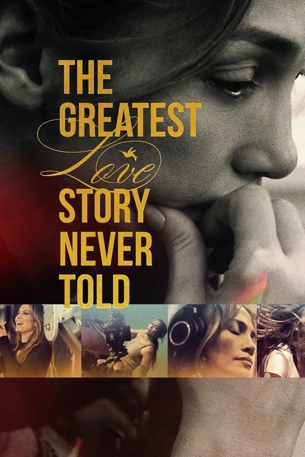 Chuyện tình vĩ đại nhất chưa từng kể – The Greatest Love Story Never Told (2024)