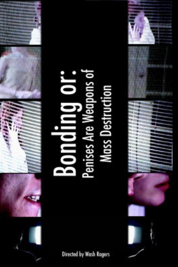 Bonding or: Penises Are Weapons of Mass Destruction