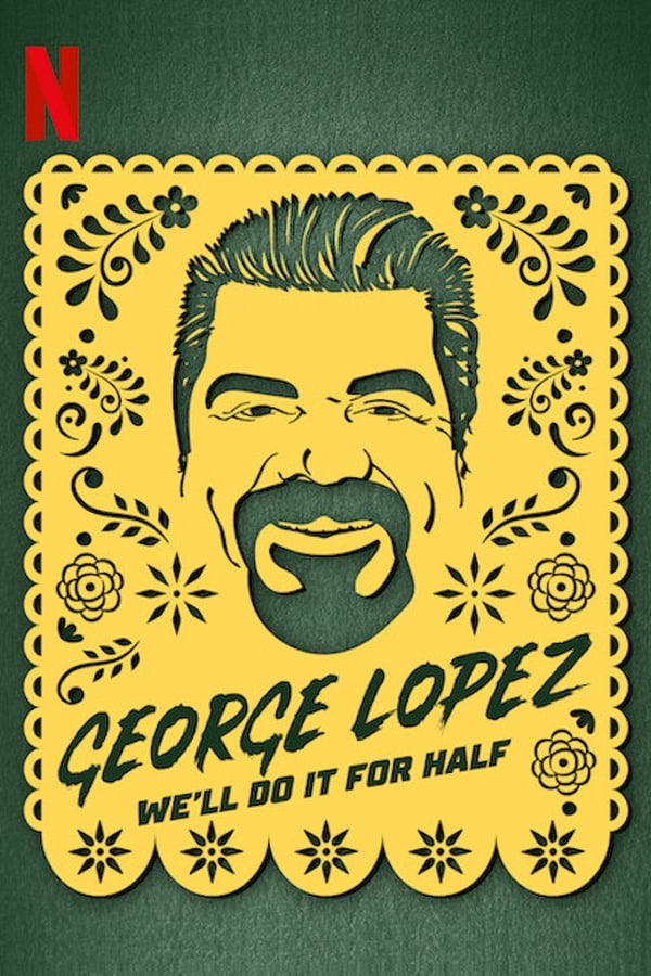 TVplus NL - George Lopez: We'll Do It for Half (2020)
