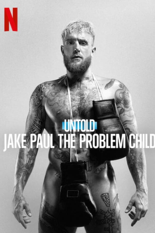 NF - Untold: Jake Paul the Problem Child (2023)
