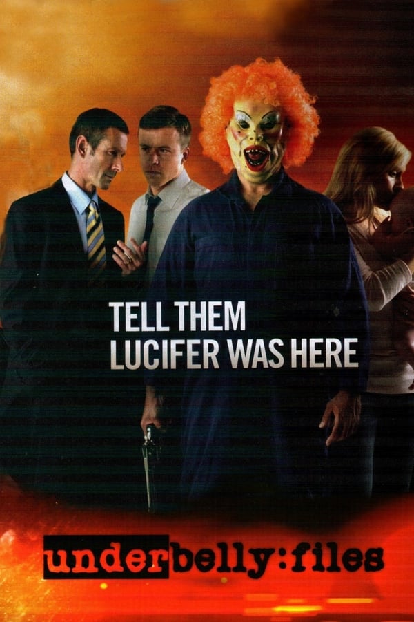 Underbelly Files: Tell Them Lucifer Was Here