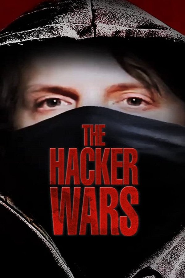 Cuộc Chiến Hacker – The Hacker Wars (2014)