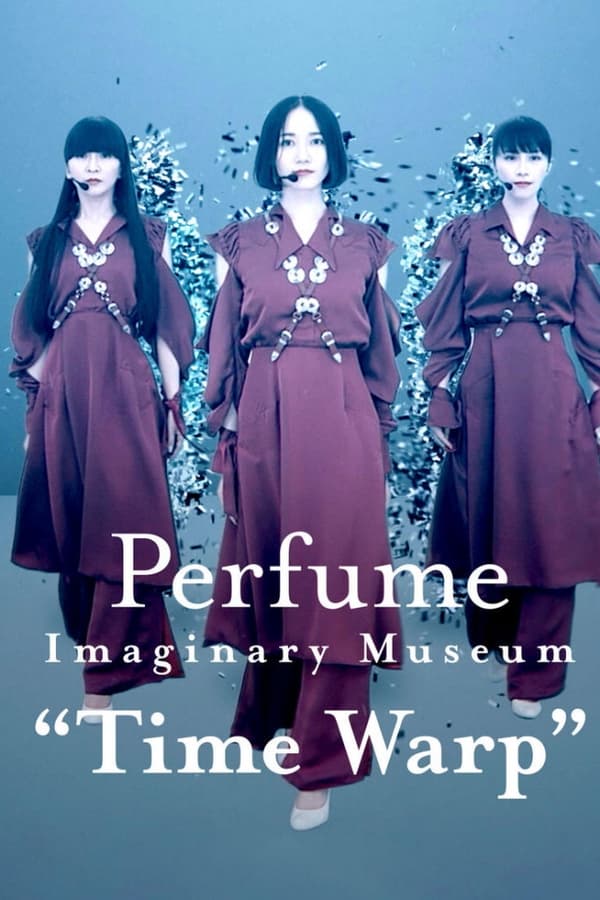 Perfume Imaginary Museum “Time Warp”