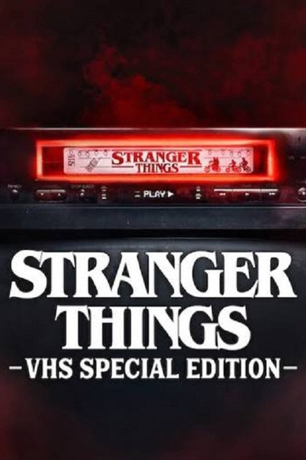 StrangerThings:VHSSpecialEdition