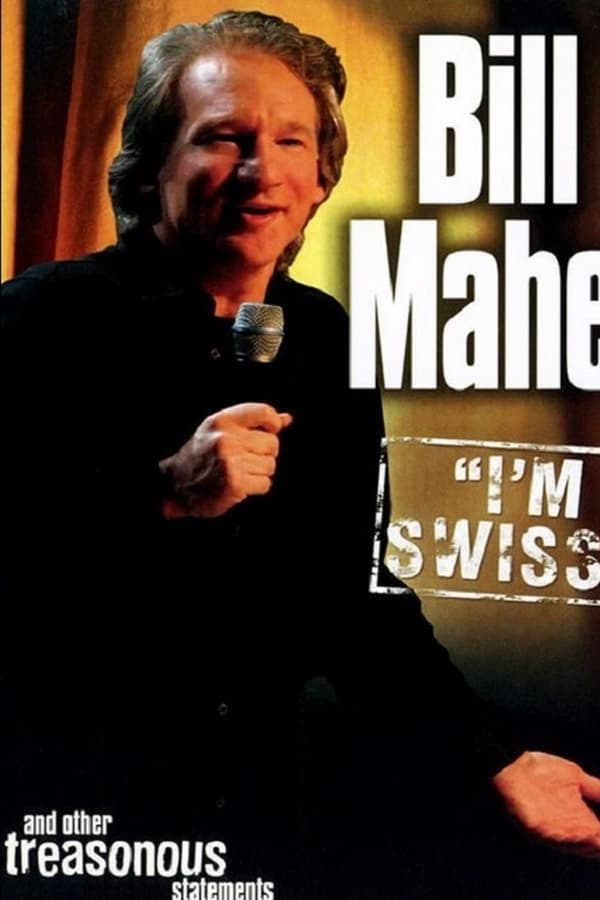 Bill Maher: I’m Swiss