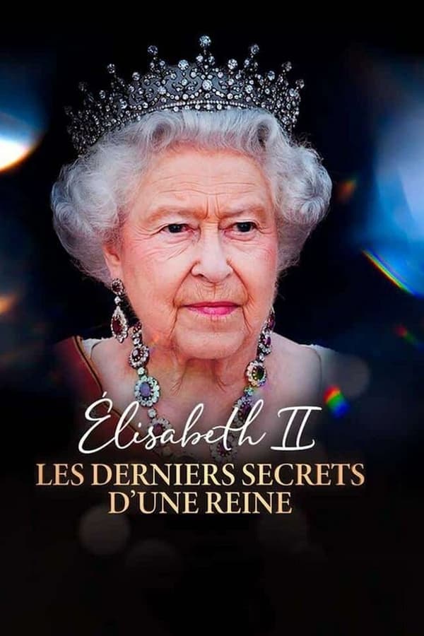 FR - Elisabeth II : les derniers secrets d’une reine (2022)