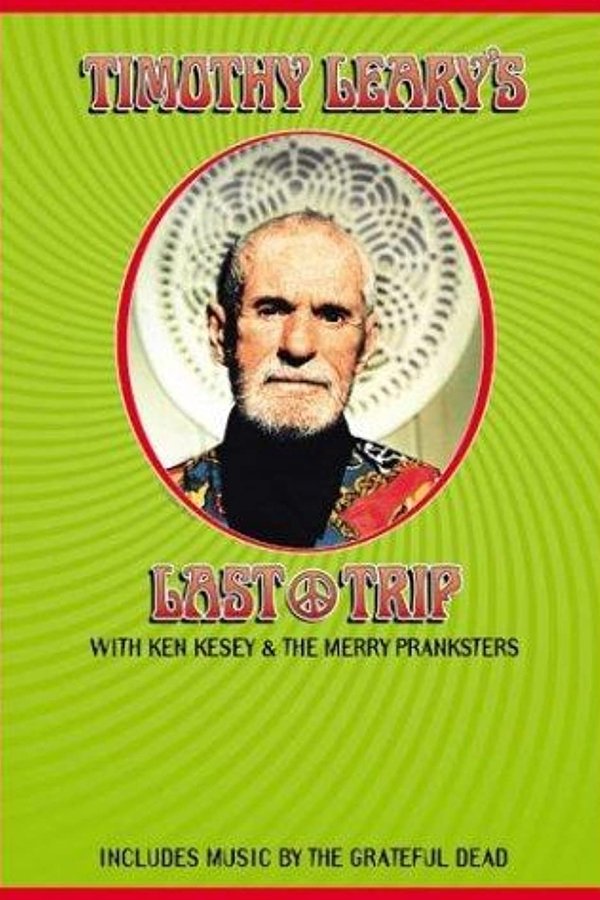 Timothy Leary’s Last Trip