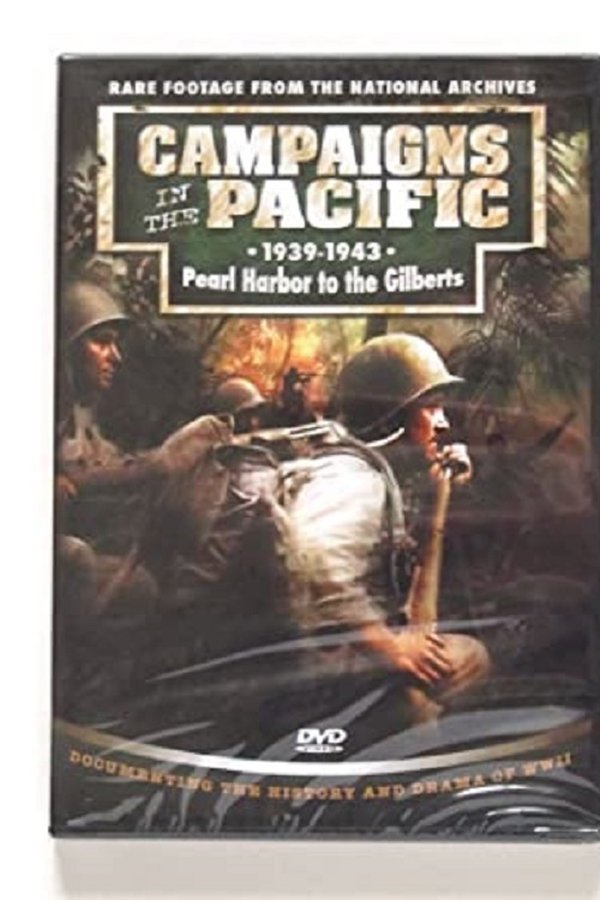 Campaigns in the Pacific 1939-1943 Pearl Harbor to the Gilberts
