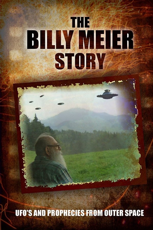 The Billy Meier Story: UFO's and the Prophecies from Outer Space poster