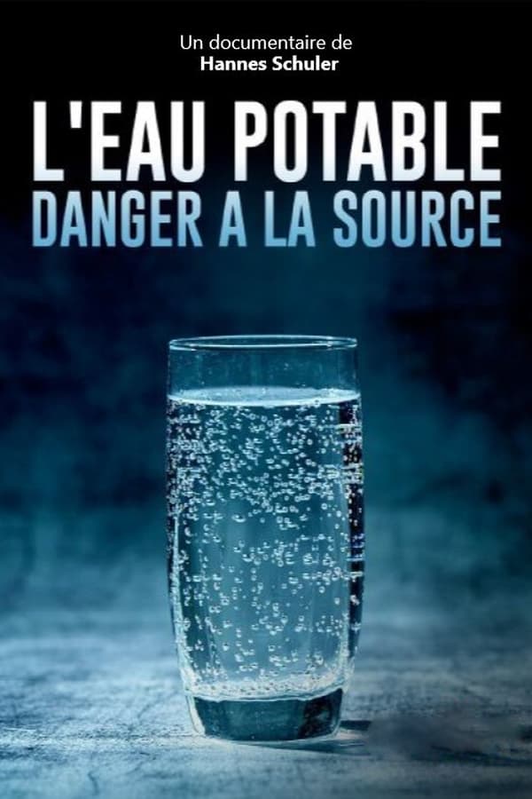 FR - L’eau potable, danger à la source (2021)